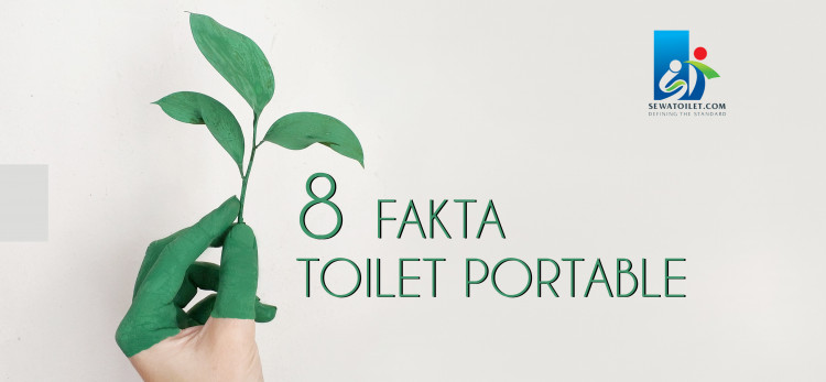 8 Fakta Tentang Toilet Portable yang Belum Anda Ketahui !